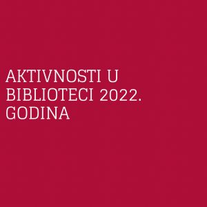 Aktivnosti u biblioteci 2022. godina